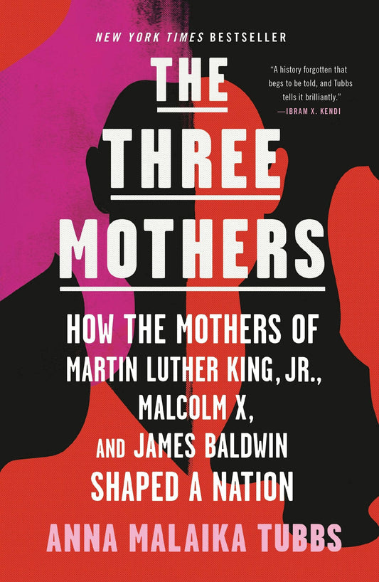 Macmillan Publishers - Three Mothers: Shaping A Nation Through Mlk, X, Baldwin