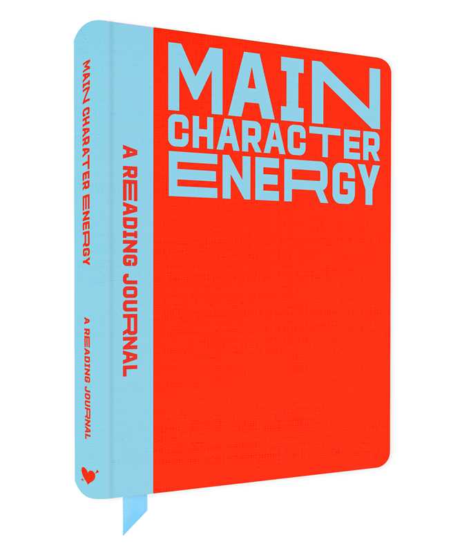 A Reading Journal: Main Character Energy by Sweet  Hearts Press