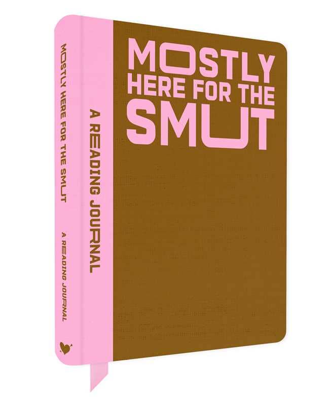 Simon & Schuster - A Reading Journal: Mostly Here for the Smut by Sweet Hearts Press - Beauty Over Age