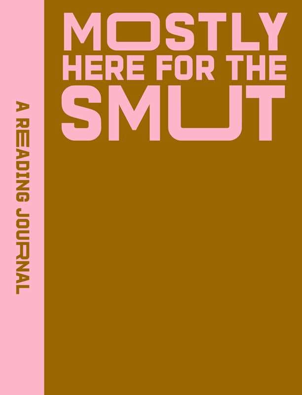Simon & Schuster - A Reading Journal: Mostly Here for the Smut by Sweet Hearts Press - Beauty Over Age